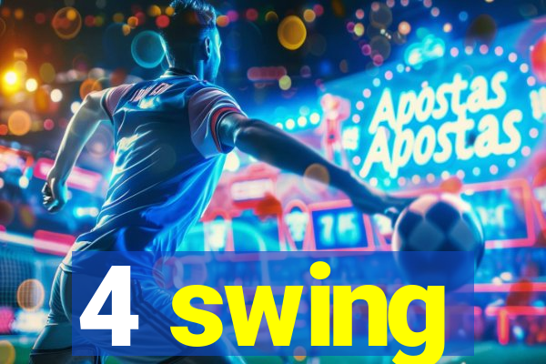 4 swing